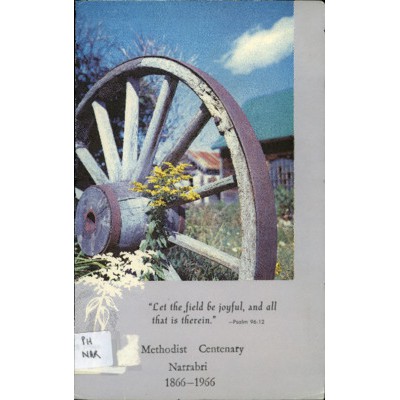 A Time to remember: Methodist centenary Narrabri 1866-1966.