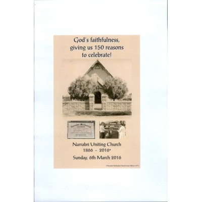 God's faithfulness giving us 150 reasons to celebtrate! : Narrabri Uniting Church 1866-2016, Sunday 6th March 2016.