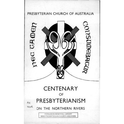 Centenary of Presbyterianism on the Northern Rivers.