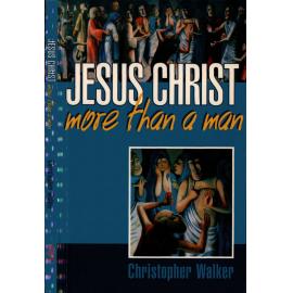Jesus Christ : more than a man