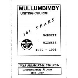 Mullumbimby Uniting Church : 104 years, worship witness 1889-1993