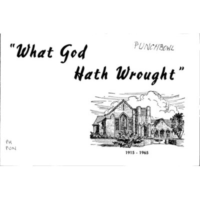 What God hath wrought: golden jubilee of Punchbowl Methodist Church, souvenir and historical record 1915-1965.
