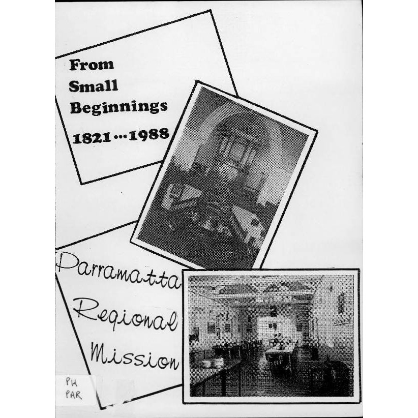 From small beginnings 1821-1988 : Parramatta Regional Mission