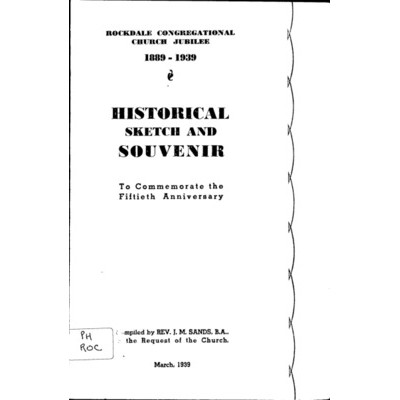 Rockdale Congregational Church jubilee 1889-1939: historical sketch and souvenir to commemorate the fiftieth anniversary.