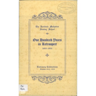 One hundred years in retrospect 1855-1955: the Rockdale Methodist Sunday School.