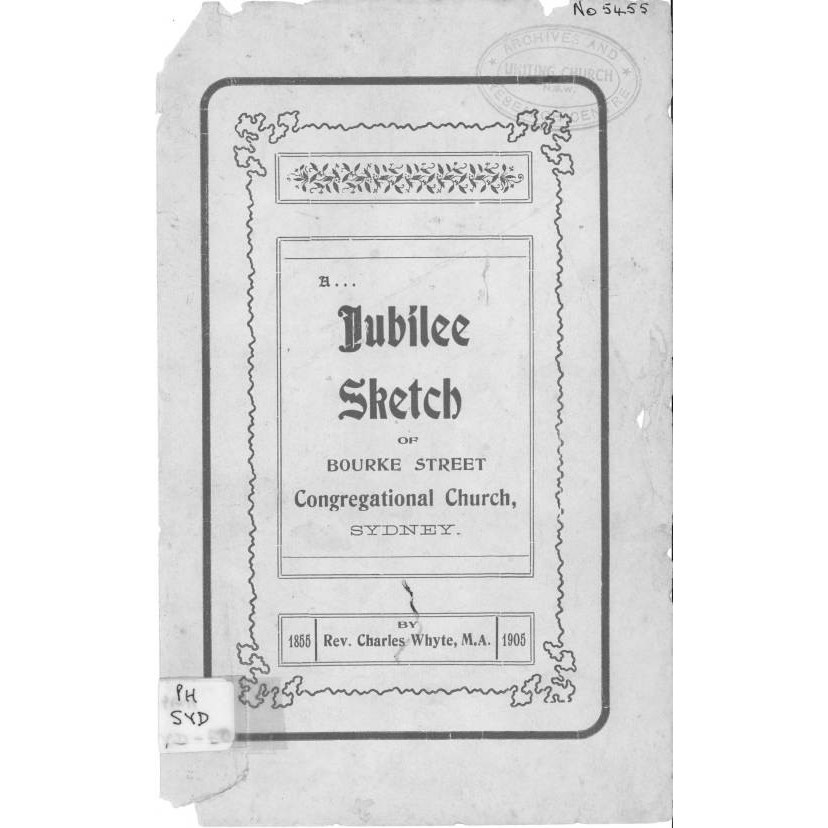 A Jubilee sketch : of Bourke Street Congregational Church, Sydney, 1855-1905