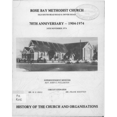 Rose Bay Methodist Church, Old South Head Road & Dover Road, 70th anniversary 1904-1974: history of the church and organisations.