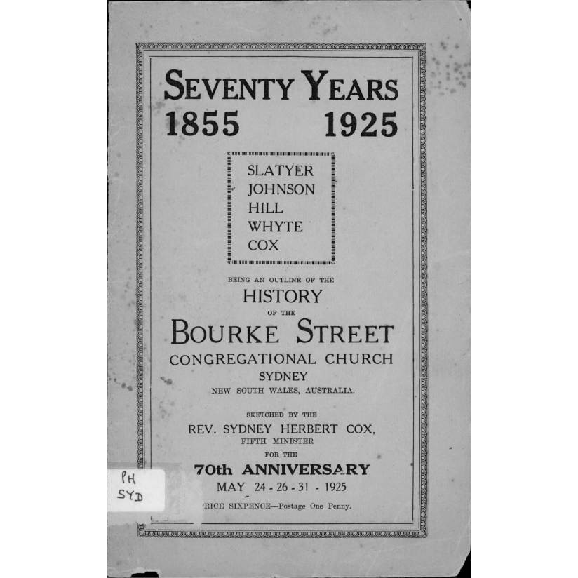 An Outline history of the Bourke Street Congregational Church, Sydney; 70 years 1855-1925.