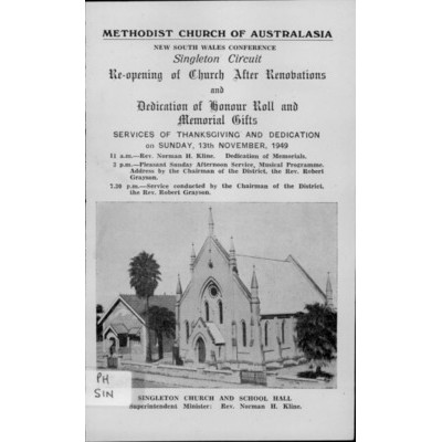Singleton Methodist Church: re-opening of church after renovations and dedication of honour roll and memorial gifts, services of thanksgiving and dedication on Sunday, 13th November, 1949.