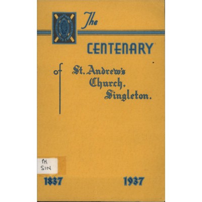 St. Andrew's Church, Singleton : centenary, 1837-1937