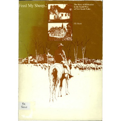 Feed my sheep: the story of Methodism in the South West, N.S.W.