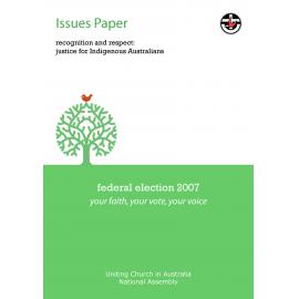 Issues paper : Recognition and respect : justice for indigenous Australians