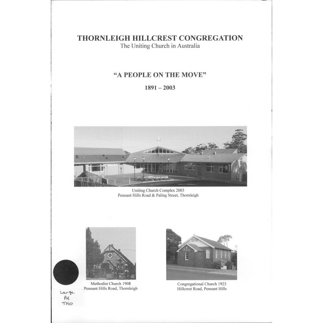 A People on the Move 1891-2003 : Thornleigh Hillcrest Congregation, the Uniting Church in Australia.