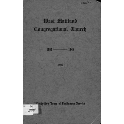 West Maitland Congregational Church, 1850-1945; ninety-five years of continuous service.