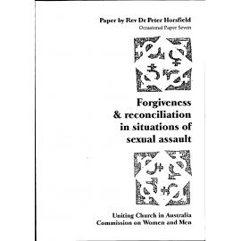 Forgiveness &​ reconciliation in situations of sexual assault : paper /​ by Peter Horsfield.
