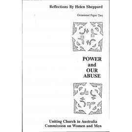 Power and our abuse : reflections /​ by Helen Sheppard.