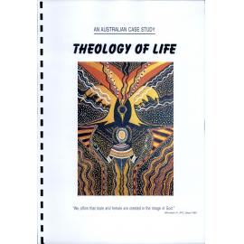 Theology of life : an Australian case study /​ The Australian Theology of Life Committee &​ Research Officer.