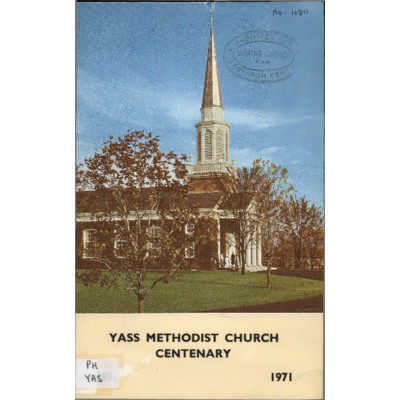 Yass Methodist Church centenary 1871-1971.