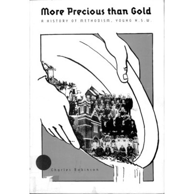 More precious than gold: a history of Methodism, Young N.S.W.