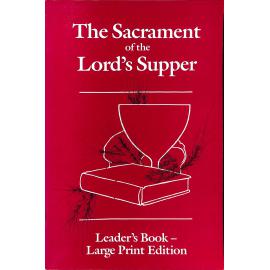 The sacrament of the Lord's Supper (Large Print Leaders' Book)