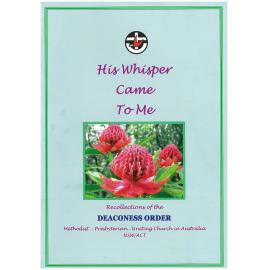 His whisper came to me : recollections of the Deaconess Order