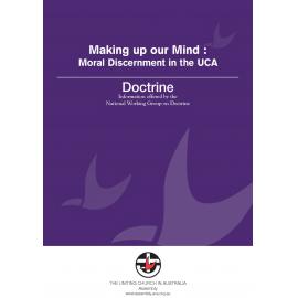 Making up our mind : moral discernment in the UCA