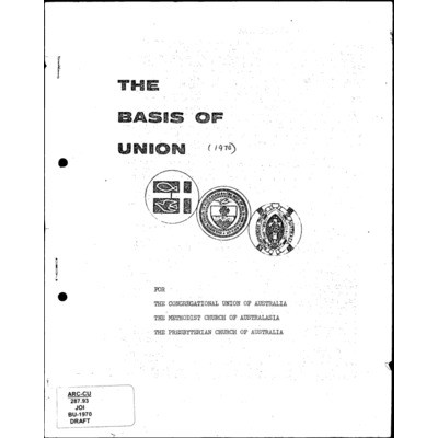 Basis of Union for the Congregational Union of Australia, the Methodist Church of Australasia, the Presbyterian Church of Australia / Joint Commission on Church Union