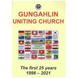 Gungahlin Uniting Church : the first 25 years, 1996-2021