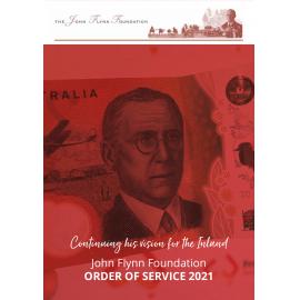 Continuing his vision for the inland : John Flynn Foundation : Order of Service 2021