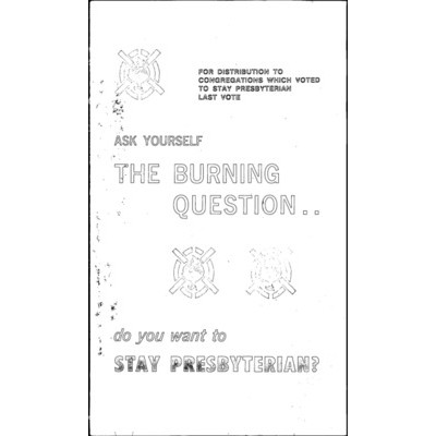 Ask yourself the burning question ... do you want to stay Presbyterian?. 1973