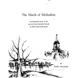 The March of Methodism : an illustrated survey of the growth of the Methodist Church in Albury and nearby places