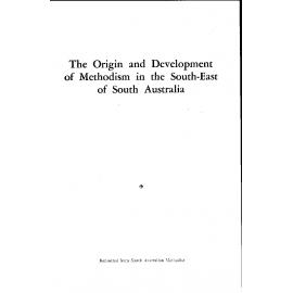 The origin and development of Methodism in the south-east of South Australia