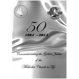 Commemorating the Golden Jubilee of the Methodist Church in Fiji 1964-2014