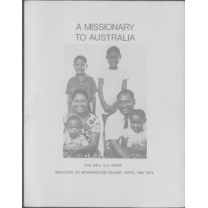 A missionary to Australia : The Rev. Ila Amini inducted at Mornington Island, April 19th 1974