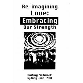 Re-imagining love : embracing our strength (Uniting Network)