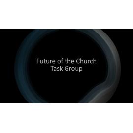 Future of the Church Task Group Session