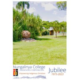 College Submission : Nungalinya College Indigenous Corporation : Empowering Indigenous Christians (Jubilee 1973-2023)