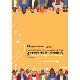 Intercultural Neighbouring Sunday Worship Guide - Celebrating the 40th Anniversary of "We Are a Multicultural Church" 2025