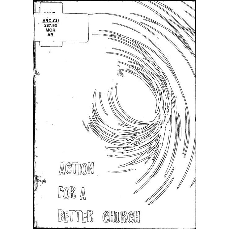 Action for a better church : a guide to the Uniting Church in Australia / by Brian Morgan.