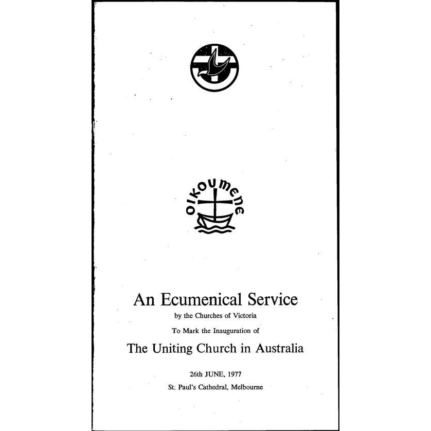 Ecumenical service by the churches of Victoria to mark the inauguration of the Uniting Church in Australia 26th June, 1977, St. Paul’s Cathedral, Melbourne.