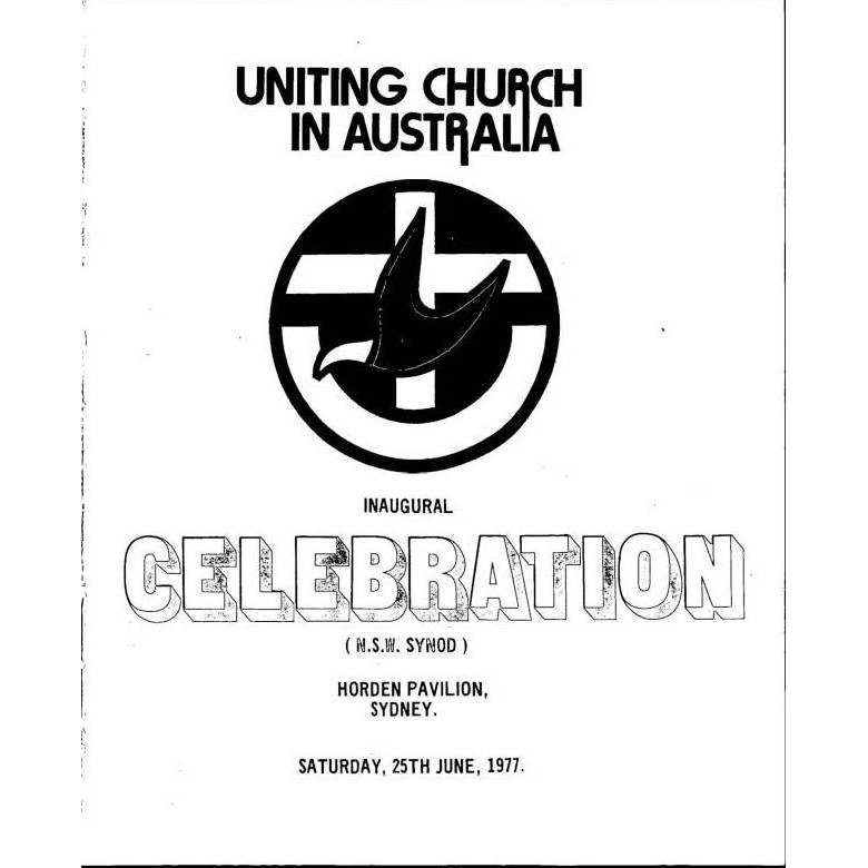 Inaugural celebration (N.S.W. Synod) Welcome to celebrate the Uniting Church in Australia…Programme.