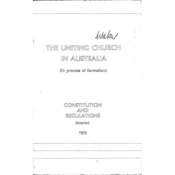 Constitution and Regulations (interim). The Uniting Church in Australia (in process of formation)