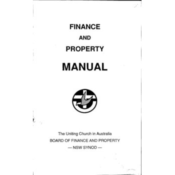 Finance and Property Manual. The Uniting Church in Australia. Board of Finance and Property. NSW Synod