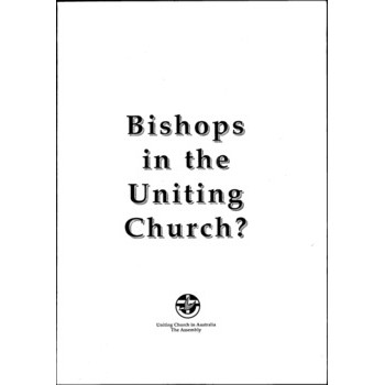 Bishops in the Uniting Church?