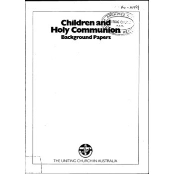 Children and Holy Communion : A Proposal for Presbytery Response