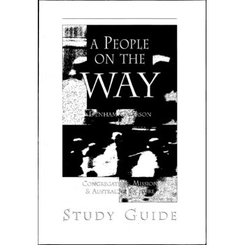 A People on the Way : Congregation, Mission & Australian Culture : Study Guide / Denham Grierson.