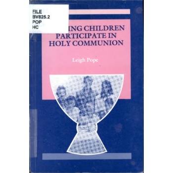 Helping Children Participate in Holy Communion / Leigh Pope
