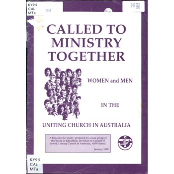 Called to Ministry Together : Women and Men in the Uniting Church in Australia.