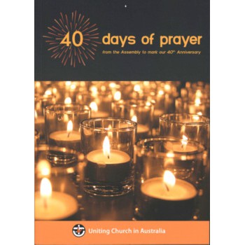40 Days of Prayer : From the Assembly to Mark Our 40th Anniversary / Colleen Geyer