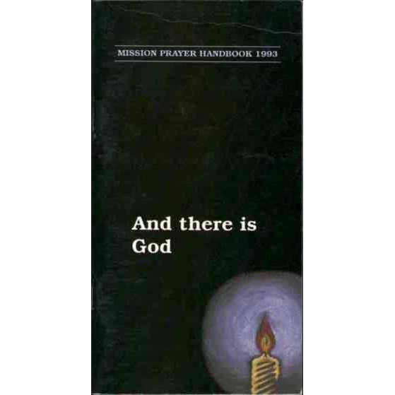 And There Is God : Meditations and Prayers [Mission Prayer Handbook 1993].